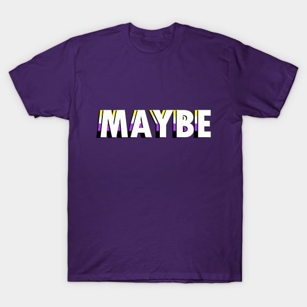 Nonbinary Maybe T-Shirt by TangletallonMeow